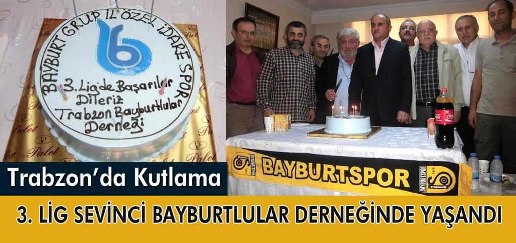 Trabzon Bayburtlular Derneğinden 3. Lig Kutlaması