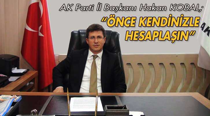 AK Parti İl Başkanı Kobal’dan, MHP’nin Açıklamasına Cevap