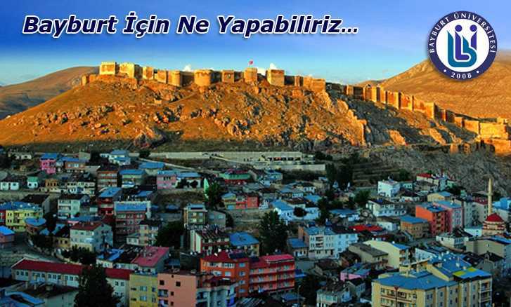 Bayburt İçin Ne Yapabiliriz…