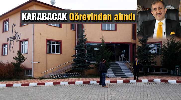 Ali Haydar Karabacak Görevinden Alındı…