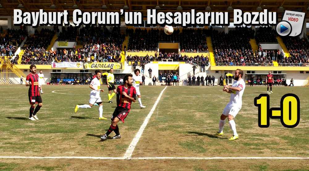 Bayburt Çorum’un Hesaplarını Bozdu