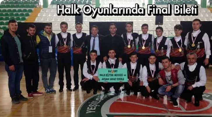 Bayburt Halk Oyunlarında Final Biletini Aldı