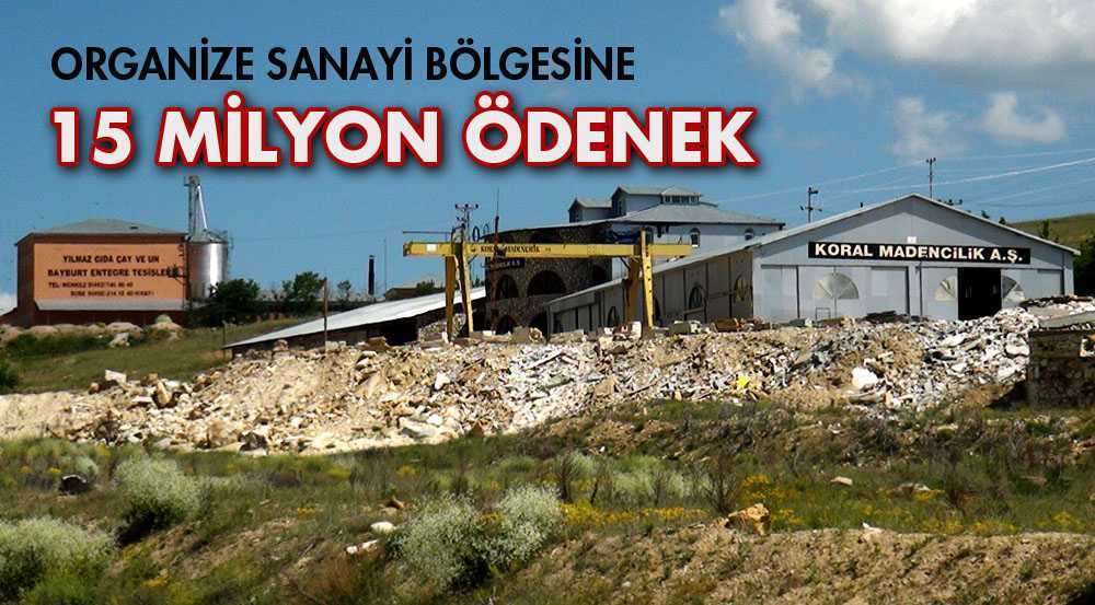 Organize Sanayi Bölgesine 15 Milyon Ödenek