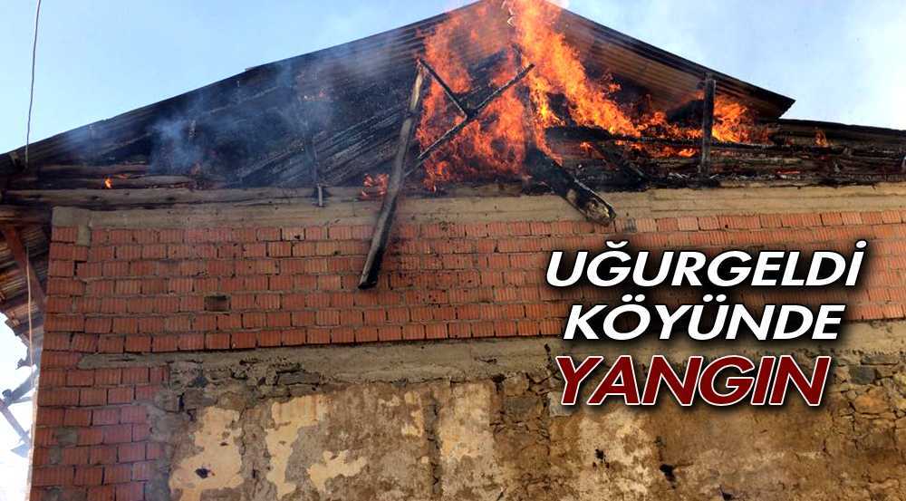 Uğurgeldi Köyünde Yangın…