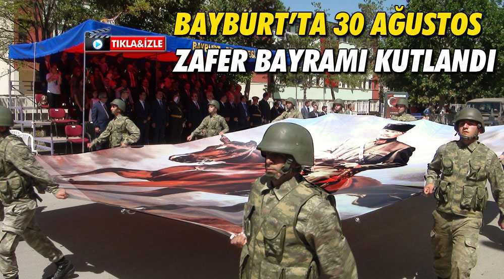 30 Ağustos Zafer Bayramının 96. Yıl Dönümü Bayburt’ta Kutlandı