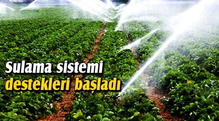 Sulama Sistemleri İçin Destekler Başladı