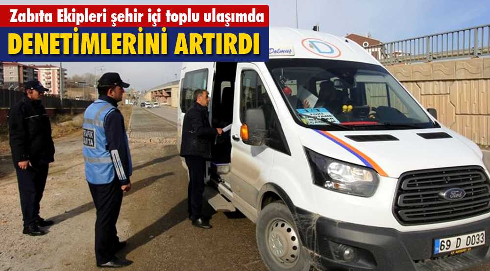 Zabıta Ekipleri Toplu Ulaşım Denetimlerini Artırdı