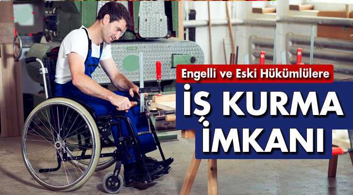 Engelli ve Eski Hükümlülere İstihdam Çağrısı