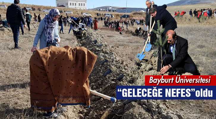 Bayburt Üniversitesi, Fidan Dikerek “Geleceğe Nefes” Oldu