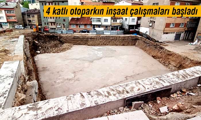 Bayburt’ta 4 katlı otoparkın inşaat çalışmaları başladı